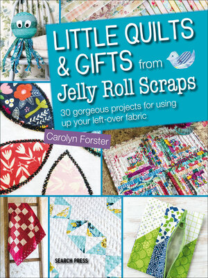 cover image of Little Quilts & Gifts from Jelly Roll Scraps